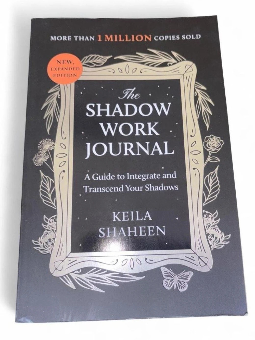 Keila Shaheen The Shadow Work Journal: A Guide to Integrate and Transcend Your